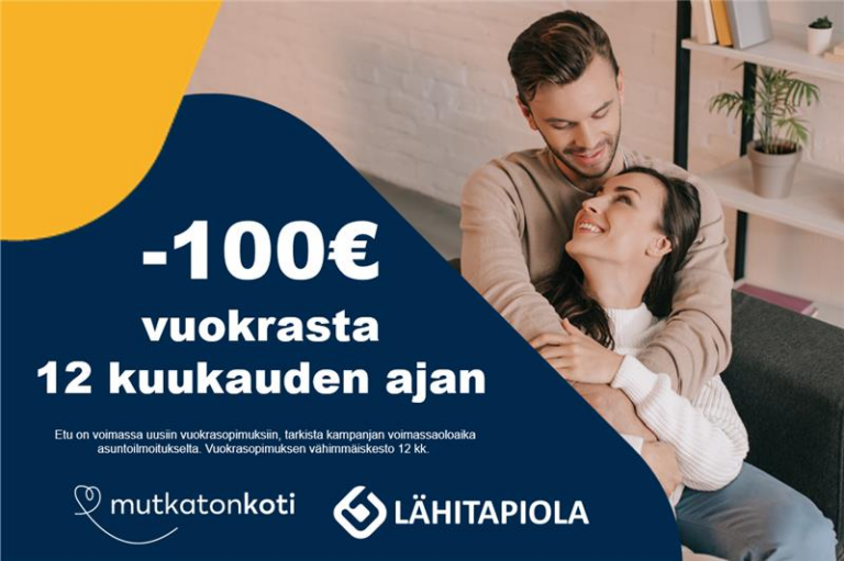 Kampanjakuvake: -100€ vuokrasta 12 kuukauden ajan. Etu yhteensä 1200€. Etu on voimassa uusiin vuokrasopimuksiin, tarkista kampanjan voimassaoloaika asuntoilmoitukselta. Vuokrasopimuksen vähimmäiskesto 12kk. Mutkatonkoti-logo. Lähitapiola-logo.