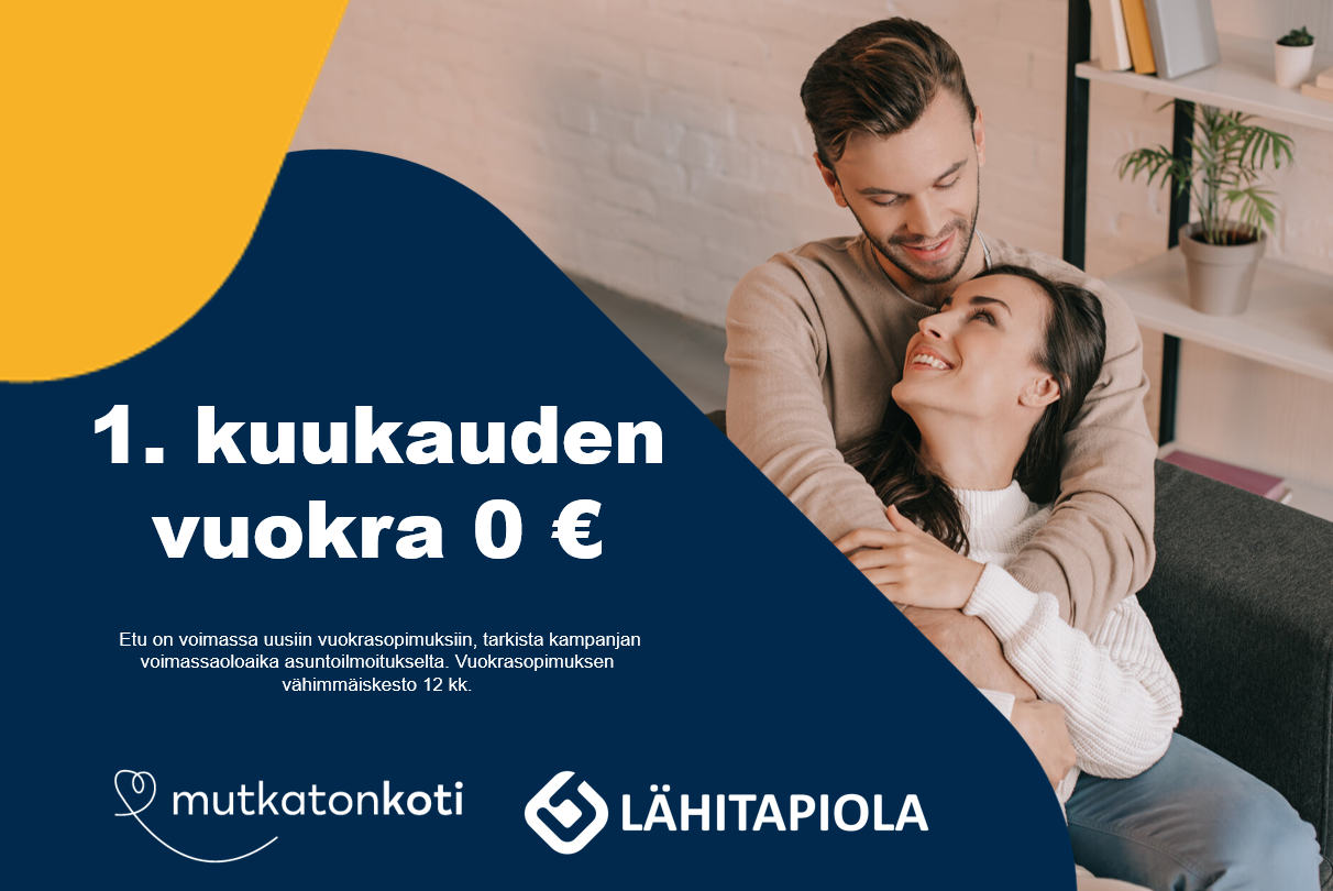 Pääkuva: 1. kuukauden vuokra 0€. Etu on voimassa uusiin vuokrasopimuksiin, tarkasta kampanjan voimassaoloaika asuntoilmoitukselta. Vuokrasopimuksen vähimmäiskesto 12kk. Mutkaton koti-logo. Lähitapiola-logo.