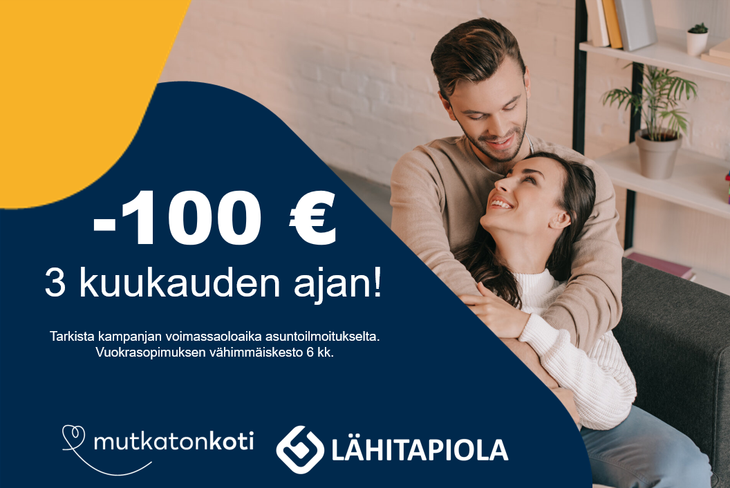 Pääkuva: KAMPANJA! Säästä 300 euroa. Tähän asuntoon saat -100 euroa vuokrasta kolmen kuukauden ajan! Tarkista kampanjan voimassaoloaika asuntoilmoitukselta. Vuokrasopimuksen vähimmäiskesto 6 kk. Mutkatonkoti LähiTapiola